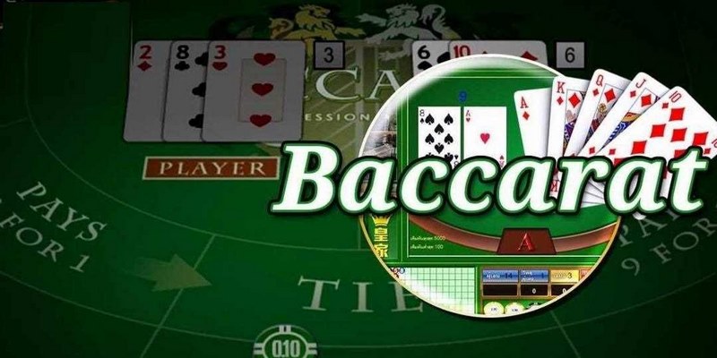 Tìm hiểu về Baccarat và cách chơi cơ bản